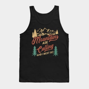 Funny Hiking Mountains Are Calling And I must Go Tank Top